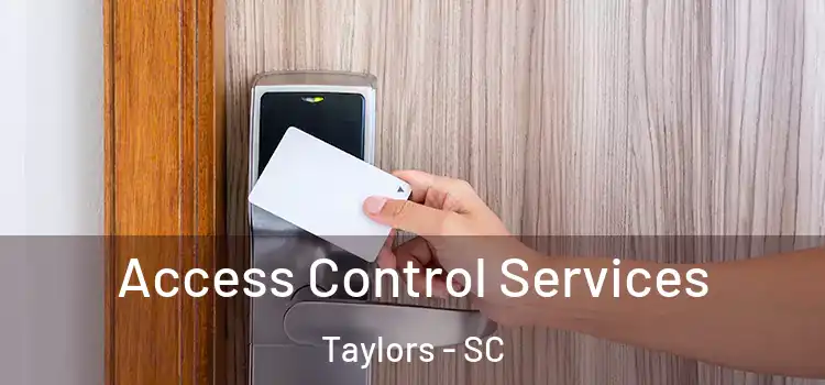 Access Control Services Taylors - SC