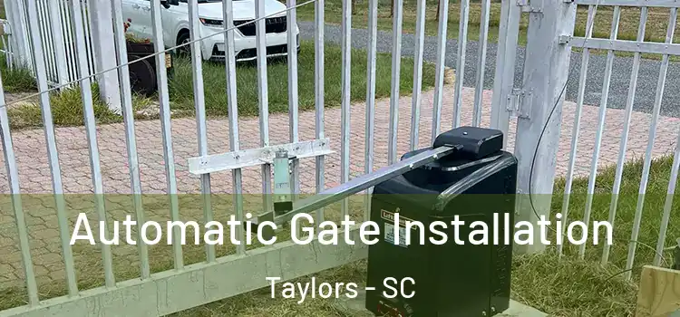 Automatic Gate Installation Taylors - SC