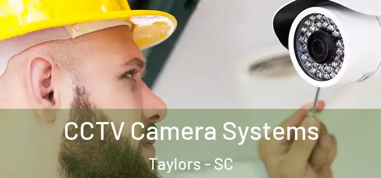 CCTV Camera Systems Taylors - SC